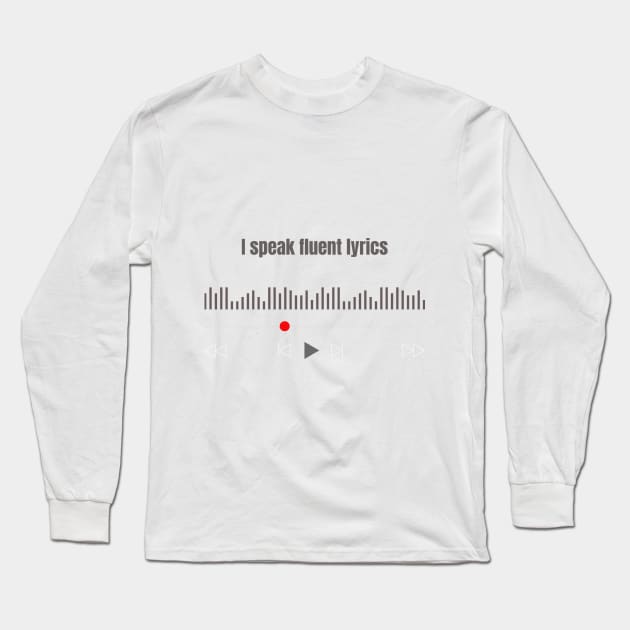 I speak fluent lyrics Long Sleeve T-Shirt by Oliverwillson